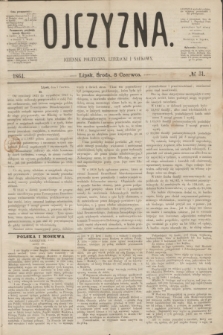 Ojczyzna : dziennik polityczny, literacki i naukowy. [R.1], № 31 (8 czerwca 1864)