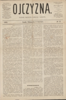 Ojczyzna : dziennik polityczny, literacki i naukowy. [R.1], № 32 (9 czerwca 1864)