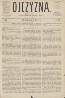 Ojczyzna : dziennik polityczny, literacki i naukowy. [R.1], № 33 (10 czerwca 1864)