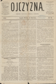 Ojczyzna : dziennik polityczny, literacki i naukowy. [R.1], № 34 (11 czerwca 1864)