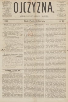 Ojczyzna : dziennik polityczny, literacki i naukowy. [R.1], № 45 (24 czerwca 1864)