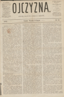 Ojczyzna : dziennik polityczny, literacki i naukowy. [R.1], № 57 (8 lipca 1864)