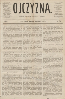 Ojczyzna : dziennik polityczny, literacki i naukowy. [R.1], № 75 (29 lipca 1864)