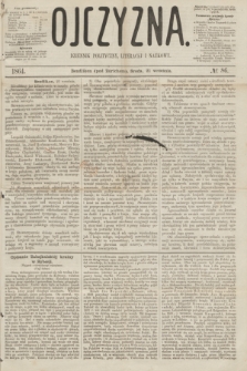 Ojczyzna : dziennik polityczny, literacki i naukowy. [R.1], № 86 (21 września 1864)