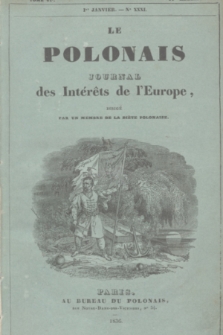 Le Polonais : journal des Intérêts de l'Europe, dirigé par un Membre de la Diète Polonaise. Année 4, T.6, no 31 (1 Janvier 1836)