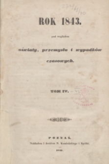 Rok 1843 pod względem oświaty, przemysłu i wypadków czasowych. T.4 (1843)