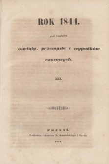 Rok 1844 pod względem oświaty, przemysłu i wypadków czasowych. [T.]3 (1844)