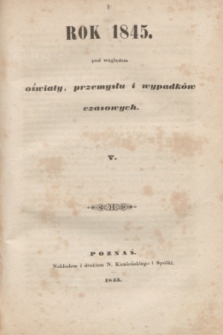 Rok 1845 pod względem oświaty, przemysłu i wypadków czasowych. [T.]5 (1845)