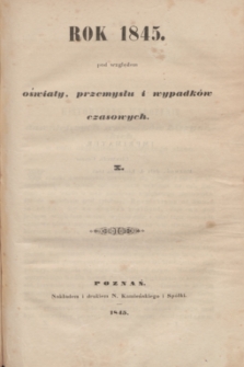 Rok 1845 pod względem oświaty, przemysłu i wypadków czasowych. [T.]10 (1845)