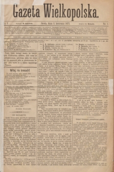 Gazeta Wielkopolska. 1872, nr 1 (3 kwietnia)