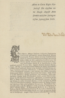 Actum in Curia Regia Varsaviensi Die vigesima nona Mensis Augusti Anno [...] millesimo septingentesimo septuagesimo sexto : [Oblata konstytucji Sposob obierania Sędziow Seymowych: Inc.:] Ad Offcium & Acta Præsentia Castrensia Capitanealia Varsaviensia personaliter veniens [...] Adamus Cieciszewski [...] & Actis [...] Constitutionem infrascriptam obtulit [...] : Sposob obierania Sędziow Seymowych