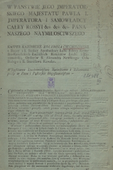 Kasper Kazimierz Kolumna Cieciszowski ... Biskup Rzymsko-Katolickich Łacińskich Kościołów Łucki i Zytomierski ... : Wszystkiemu Duchowieństwu Swieckiemu i Zakonnemu pokóy w Panu i Pasterskie błogosławieństwo : [Incipit:] Odebrawszy z Departamentu Rzymsko-Katolickiego collegii Justitiae Urządzenie Dla Kosciołow Rzymsko-Katolickiego Wyznania Swieckich i Zakonnych : [Datum:] Dan w Łucku dnia 31. Stycznia 1799. Roku