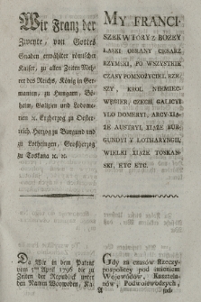 Wir Franz der Zweyte, von Gottes Gnaden erwählter römischer Kaiser [...] : [Inc.:] Da Wir in dem Patent vom 5ten April 1796 die zu Zeiten der Republick unter den Namen Woywoden, Kastellane, Subopalatinen, Starosten u. s. w. bekannten [...] Gegeben in [...] Wien, den 27ten September 1798 [...]