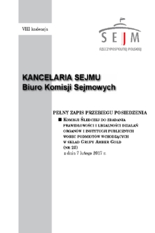 Pełny Zapis Przebiegu Posiedzenia Komisji Śledczej do Zbadania Prawidłowości i Legalności Działań Organów i Instytucji Publicznych Wobec Podmiotów Wchodzących w Skład Grupy Amber Gold (nr 25) z dnia 7 lutego 2017 r.