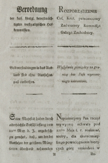 Verordnung der kais. königl. bevollmächtigten westgalizischen Hofkommission : Geldversendungen in das Ausland sind ohne Ausfuhrespaß verbothen. [Dat.:] Krakau den 27ten May 1799