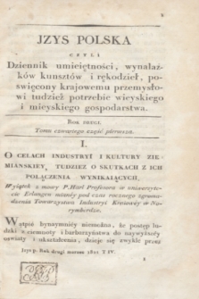 Jzys Polska czyli Dziennik umieiętności, wynalazków, kunsztów i rękodzieł, poświęcony kraiowemu przemysłowi, tudzież potrzebie wieyskiego i mieyskiego gospodarstwa. R.2, T.4, część 1 (marzec 1821) + dod.