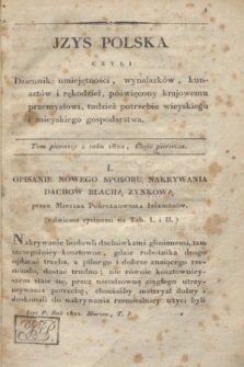 Izys Polska czyli Dziennik umieiętności, wynalazków, kunsztów i rękodzieł, poświęcony Krajowemu przemysłowi, tudzież potrzebie wieyskiego i mieyskiego gospodarstwa. T.1, część 1 (1822) + dod.