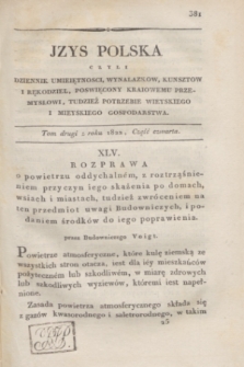 Izys Polska czyli Dziennik umieiętności, wynalazków, kunsztów i rękodzieł, poświęcony Kraiowemu przemysłowi, tudzież potrzebie wieyskiego i mieyskiego gospodarstwa. T.2, część 4 (1822) + dod.