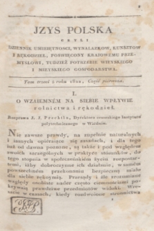 Izys Polska czyli Dziennik umieiętności, wynalazków, kunsztów i rękodzieł, poświęcony Kraiowemu przemysłowi, tudzież potrzebie wieyskiego i mieyskiego gospodarstwa. T.3, część 1 (1822) + dod.