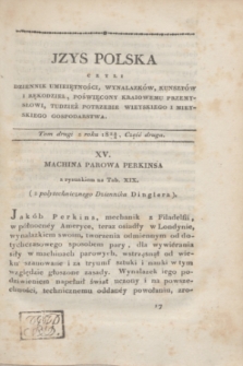Izys Polska czyli Dziennik umieiętności, wynalazków, kunsztów i rękodzieł, poświęcony kraiowemu przemysłowi, tudzież potrzebie wieyskiego i mieyskiego gospodarstwa. T.2, część 2 (1823/1824) + dod.