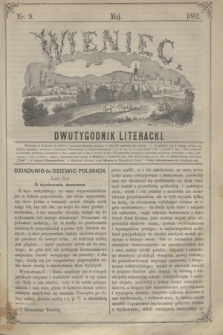 Wieniec : dwutygodnik literacki. [R.1], [T.1], nr 9 (maj 1862)