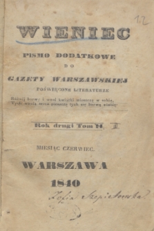 Wieniec : pismo dodatkowe do Gazety Warszawskiej poświęcone literaturze. R.2, T.3 (czerwiec 1840) + spis rzeczy