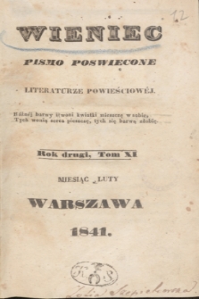 Wieniec : pismo poświęcone literaturze powieściowej. R.2, T.11 (luty 1841) + spis rzeczy