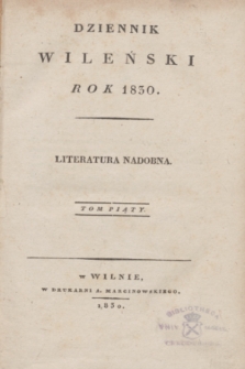 Dziennik Wileński. Literatura Nadobna. T.5, Rzeczy w tomie tym zawarte (1830)