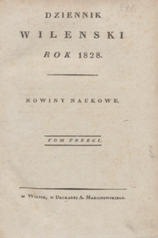 Dziennik Wileński. Nowiny Naukowe. T.3, Zbiór rzeczy w tym tomie zawartych (1828)