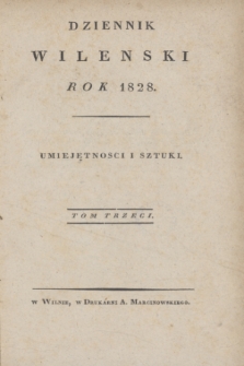 Dziennik Wileński. Umiejętności i Sztuki. T.3, Rzeczy w tym tomie zawarte (1828)