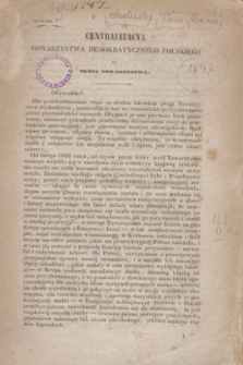 Centralizacya Ogółu Demokratycznego Polskiego do Ogółu Towarzystwa. 1847/1848, okólnik 1 (15 lipca 1847)