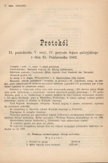 [Kadencja IV, sesja V, pos. 31] Protokoły z 5. Sesyi IV. Peryodu Sejmu Krajowego Królestwa Galicyi i Lodomeryi wraz z Wielkiem Księstwem Krakowskiem z roku 1882. Protokół 31