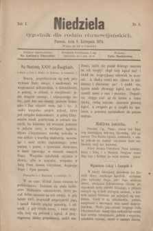 Niedziela : tygodnik dla rodzin chrześcijańskich. R.1, nr 6 (8 listopada 1874)