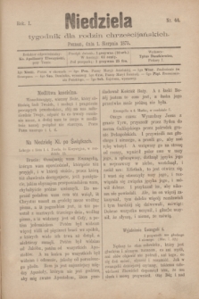 Niedziela : tygodnik dla rodzin chrześcijańskich. R.1, nr 44 (1 sierpnia 1875)