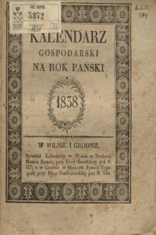 Kalendarz Gospodarski na Rok Pański Zwyczayny 1838 = Měsâcoslov Hozâjstvennyj na 1838 God