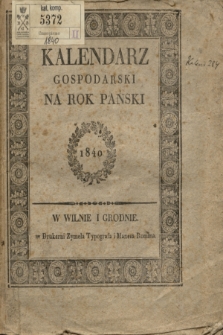 Kalendarz Gospodarski na Rok Pański Przestępny 1840 = Měsâcoslov Hozâjstvennyj na 1840 God