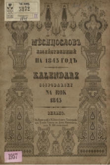 Měsâcoslov Hozâjstvennyj na Lĕto Hristovo 1845 = Kalendarz Gospodarski na Rok Pański 1845