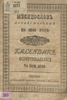 Měsâcoslov Hozâjstvennyj na Lĕto Hristovo 1846 = Kalendarz Gospodarski na Rok Pański 1846