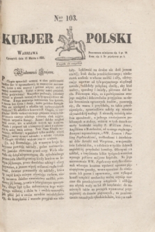 Kurjer Polski. 1830, Nro 103 (18 marca)