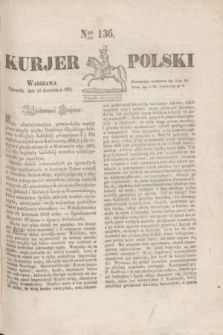 Kurjer Polski. 1830, Nro 136 (22 kwietnia)