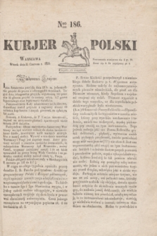 Kurjer Polski. 1830, Nro 186 (15 czerwca)