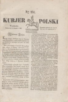 Kurjer Polski. 1830, Nro 251 (21 sierpnia 1830)