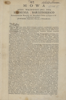 Mowa Jasnie Wielmoznego Jmci Pana Klemensa Bardzinskiego Stolnikiewicza Brzezin: na Seymikach Dnia 15 Lipca 1776 w Łęczycy miana