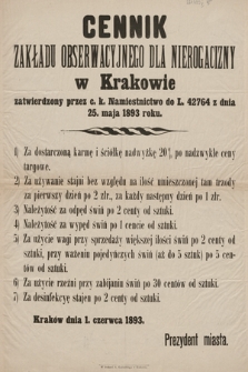 Cennik Zakładu Obserwacyjnego dla Nierogacizny w Krakowie zatwierdzony przez c. k. Namiestnictwo do L. 42764 z dnia 25. maja 1893 roku