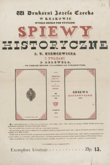 W Drukarni Józefa Czecha w Krakowie wyszło dzieło pod tytułem Spiewy historyczne J. U. Niemcewicza z uwagami J. Lelewela