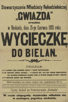 Stowarzyszenie Młodzieży Rękodzielniczej „Gwiazda” urządza w niedzielę, dnia 25-go czerwca 1893 roku wycieczkę do Bielan