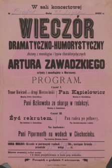 Wieczór dramatyczno-humorystyczny złożony z monologów i typów charakterystycznych Artura Zawadzkiego