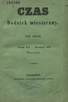 Czas Dodatek Miesięczny. R.2, T.6, [z. 16] (kwiecień 1857)