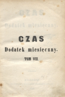 Czas Dodatek Miesięczny. R.2, T.7, Spis przedmiotów w siódmym Tomie zawartych (1857)