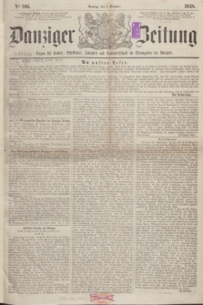 Danziger Zeitung : Organ für Handel, Schiffahrt, Industrie und Landwirtschaft im Stromgebiet der Weichsel. 1858, No. 106 (1 Oktober)